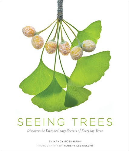 Nancy Ross Hugo, Robert Llewellyn: Seeing Trees (2011, Timber Press, Incorporated)