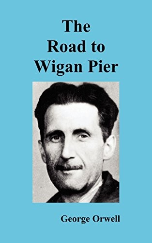 Empty Author: The Road to Wigan Pier (Hardcover, 2010, Benediction Classics)