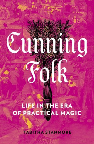 Tabitha Stanmore: Cunning Folk (2024, Bloomsbury Publishing USA)