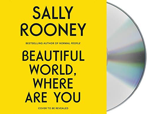 Sally Rooney, Sally Rooney, Aoife McMahon: Beautiful World, Where Are You (AudiobookFormat, 2021, Macmillan Audio)