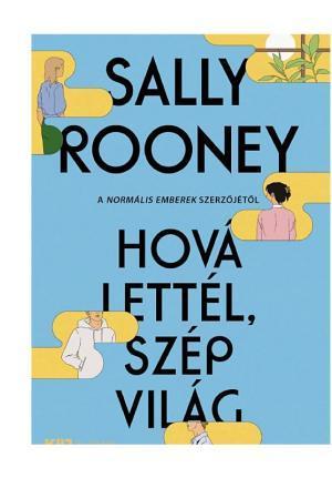 Sally Rooney, Sally Rooney, Sally Rooney: Hová lettél, szép világ (Hungarian language)