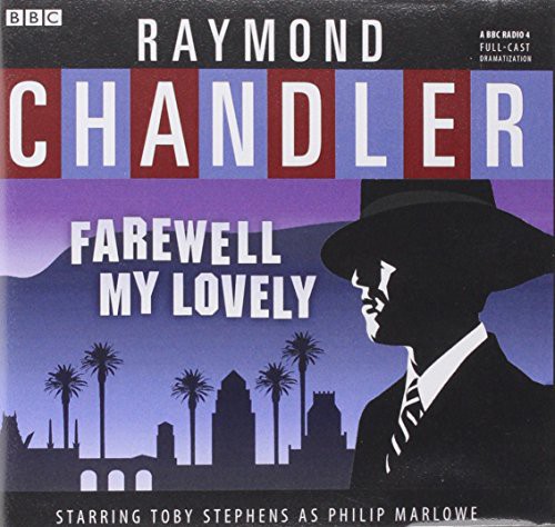 Toby Stephens, A Full Cast, Raymond Chandler, Raymond Chandler, BBC Radio 4: Farewell, My Lovely (AudiobookFormat, 2014, Blackstone Audiobooks)