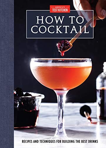 America's Test Kitchen: How to Cocktail (Hardcover, 2019, America's Test Kitchen)
