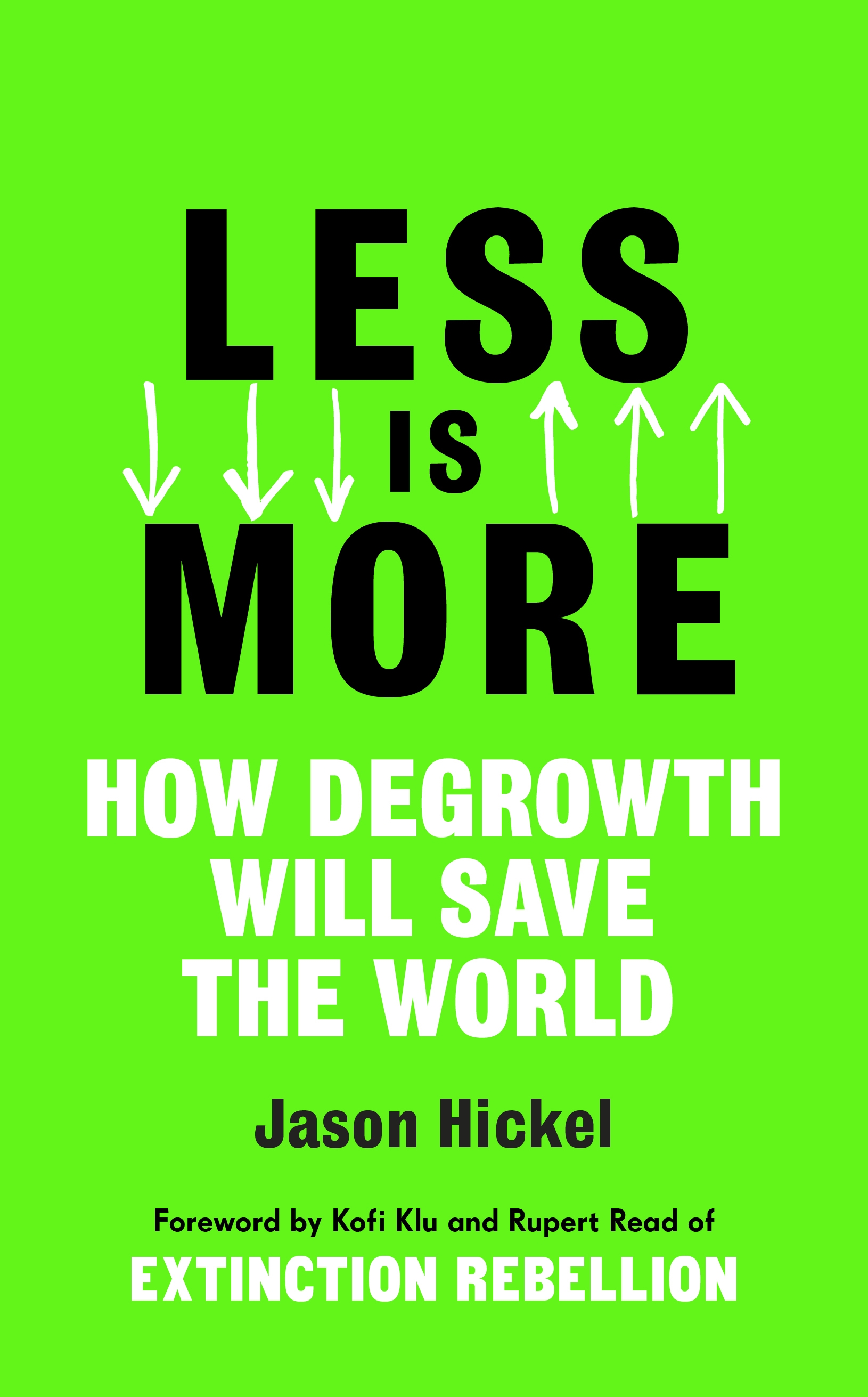 Jason Hickel: Less Is More (2020, Penguin Random House)