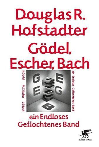 Douglas R. Hofstadter, Douglas R Hofstadter: Gödel, Escher, Bach - ein Endloses Geflochtenes Band (Paperback, German language, 2016, Klett-Cotta)