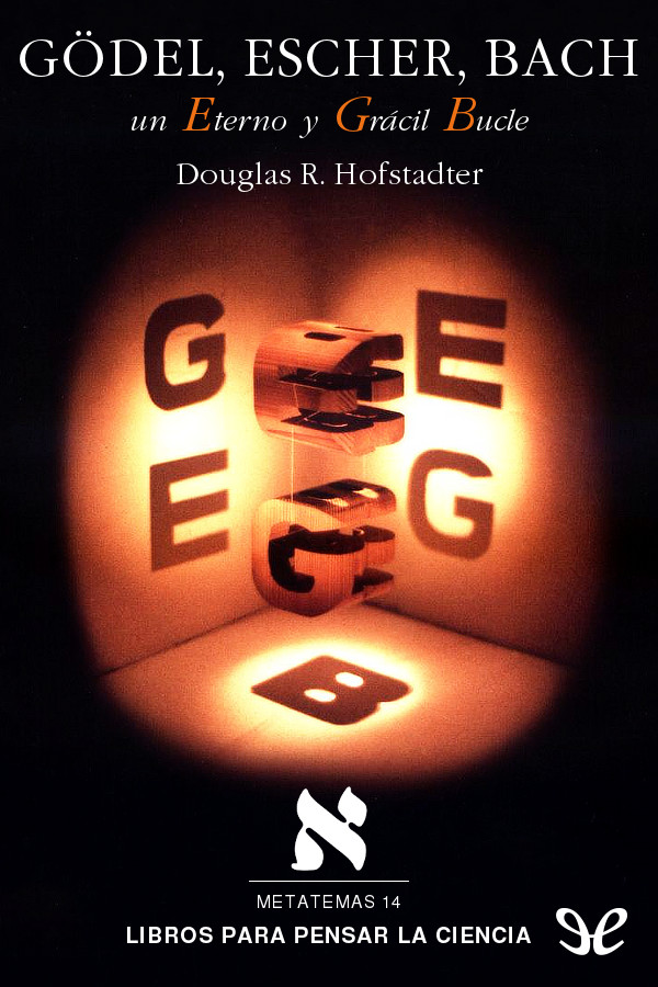 Douglas R. Hofstadter: Gödel, Escher, Bach: Un eterno y grácil bucle (Spanish language, 2003)