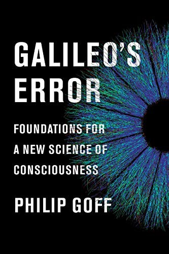 Philip Goff: Galileo's Error (2019, Knopf Doubleday Publishing Group)