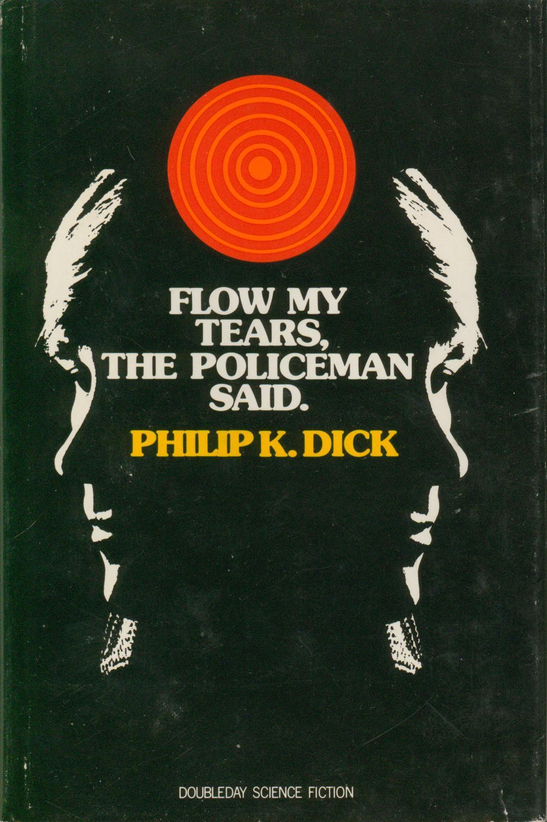 Philip K. Dick: Flow My Tears, the Policeman Said (Hardcover, 1974, Doubleday)