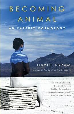 David Abram: Becoming animal (Paperback, 2010, Vintage Books)