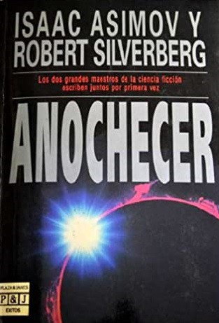 Isaac Asimov, Robert Silverberg: Anochecer (1992, Plaza & Janés)