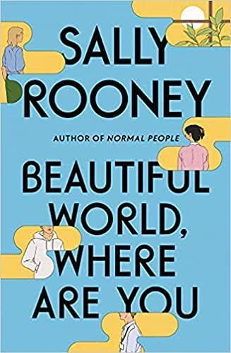 Sally Rooney, Sally Rooney, Sally Rooney: Beautiful World, Where Are You (2022)