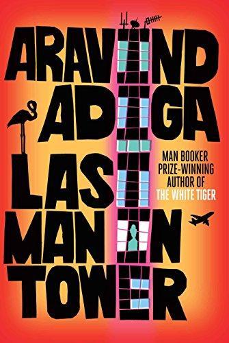 Aravind Adiga, Aravind Adiga (duplicate): Last Man in Tower (2011, Atlantic Books)