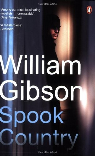 William F. Gibson, William Gibson, Delete this entry: Spook Country (Paperback, 2008, Penguin Books)