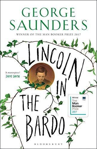 George Saunders (duplicate): Lincoln in the Bardo (2017, Bloomsbury Publishing Plc)