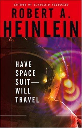 Robert A. Heinlein: Have Space Suit—Will Travel (2005, Pocket)