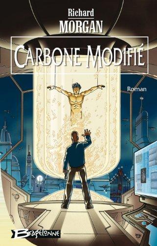 Richard K. Morgan: Carbone modifie (French language, 2003, Bragelonne)
