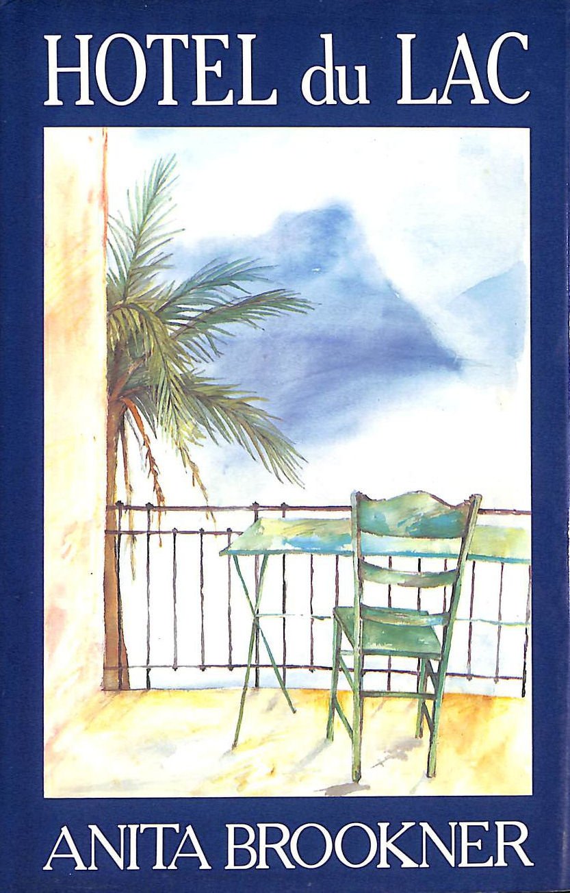 Anita Brookner: Hotel du Lac (Hardcover, 1984, Jonathan Cape)