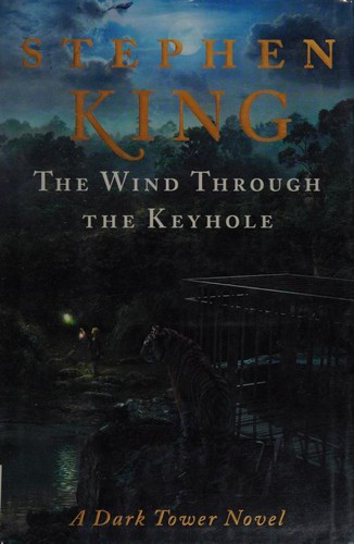Stephen King: The Wind Through the Keyhole (The Dark Tower, #4.5) (2012, Scribner)