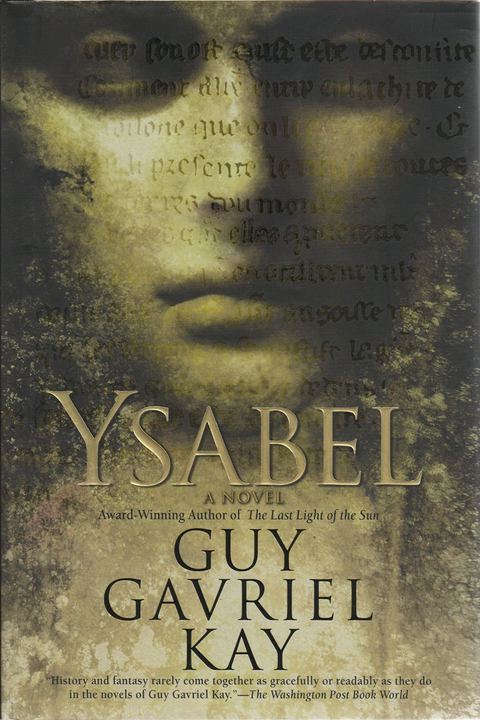 Guy Gavriel Kay: Ysabel (Hardcover, 2007, Roc)